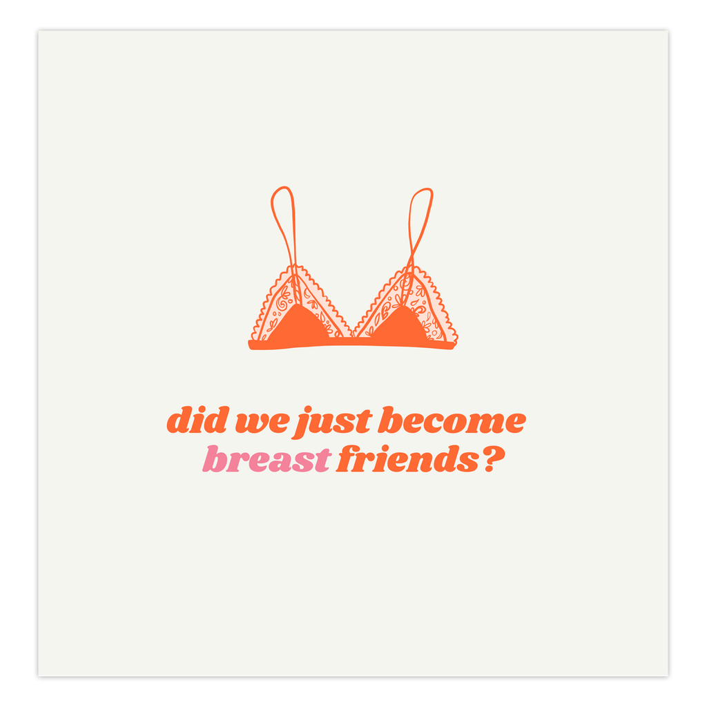 Did We Just Become Breast Friends Card