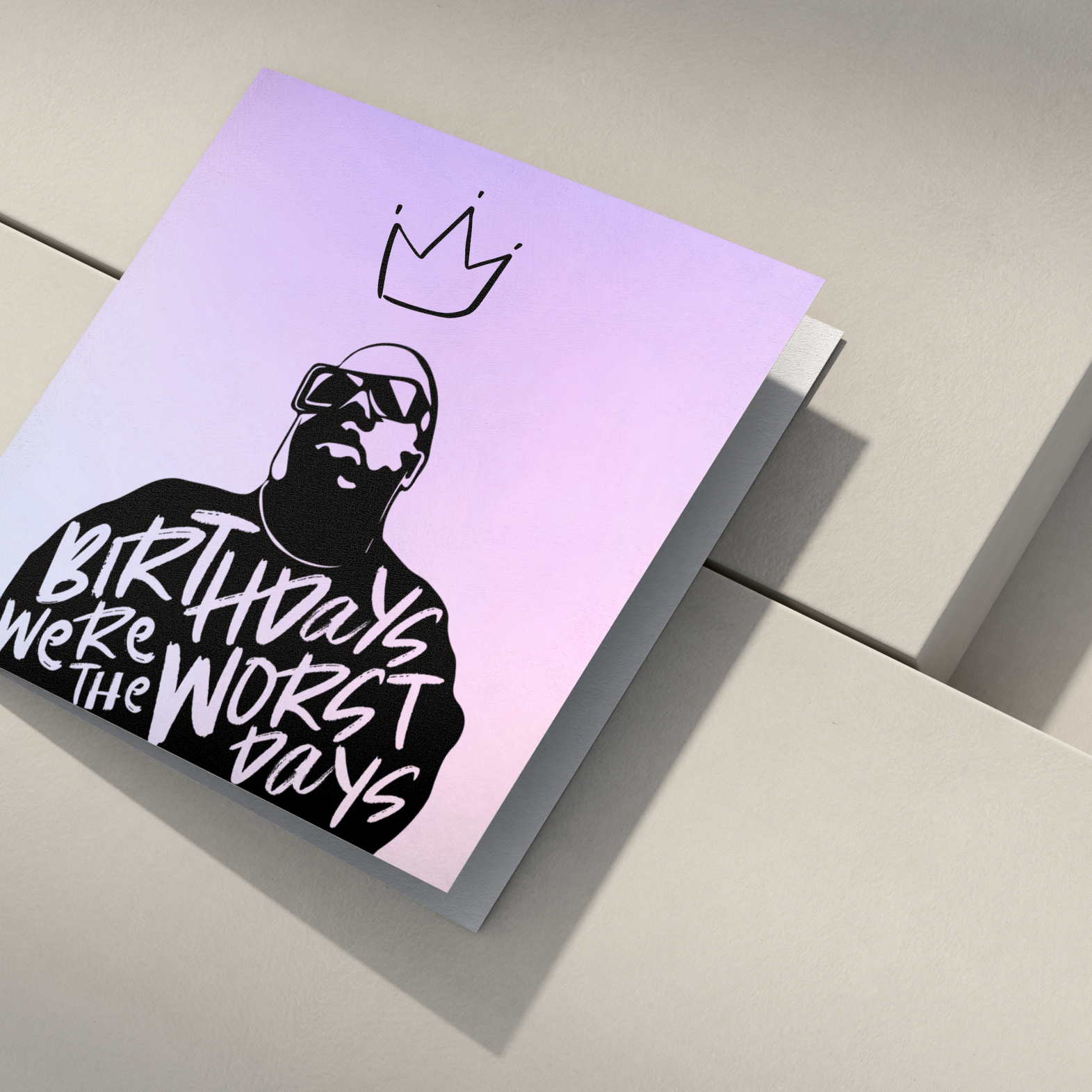 Birthdays Were the Worst Days Card