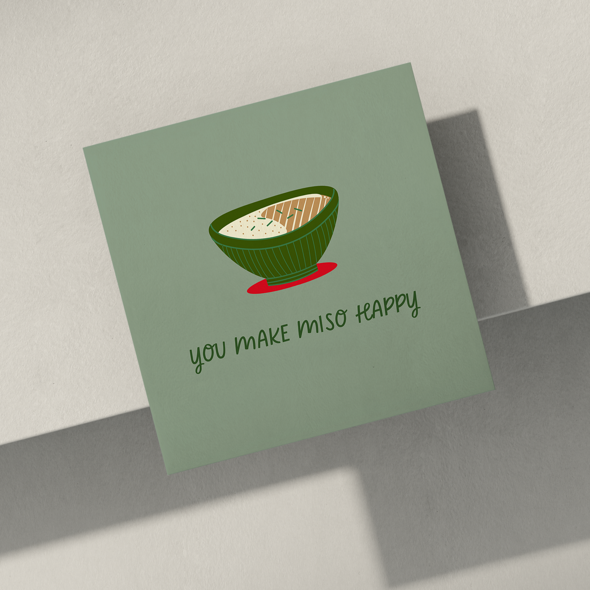 You Make Miso Happy Card