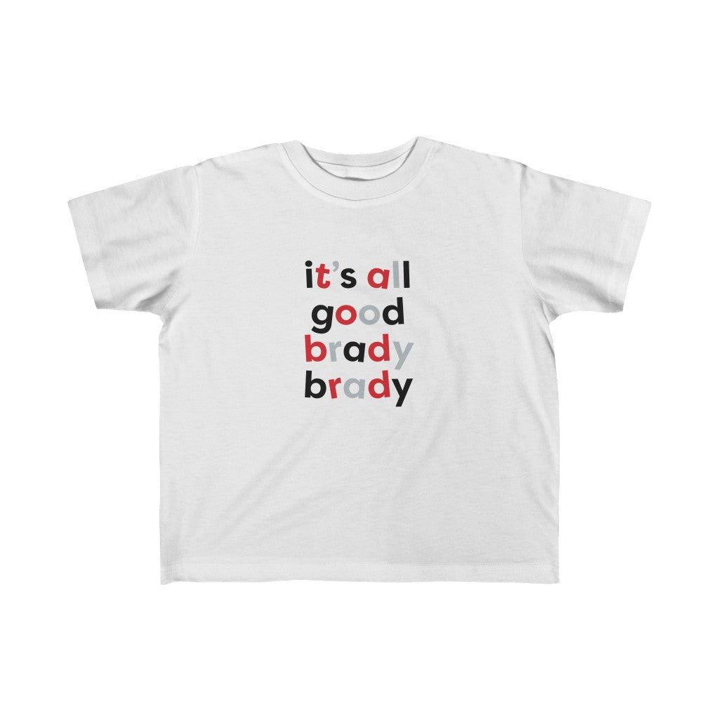 All Good Brady Brady Kid's T-Shirt