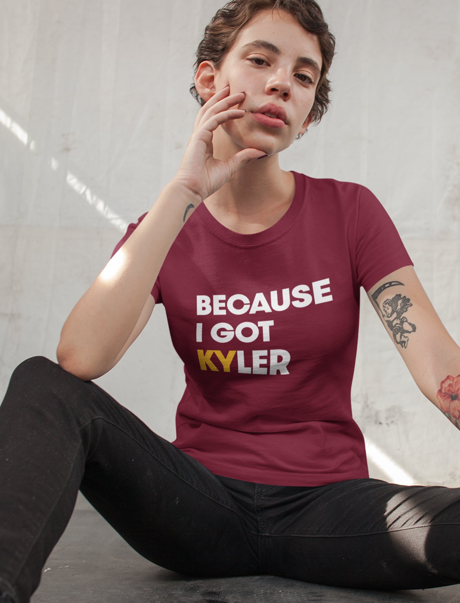 Because I Got Kyler T-Shirt