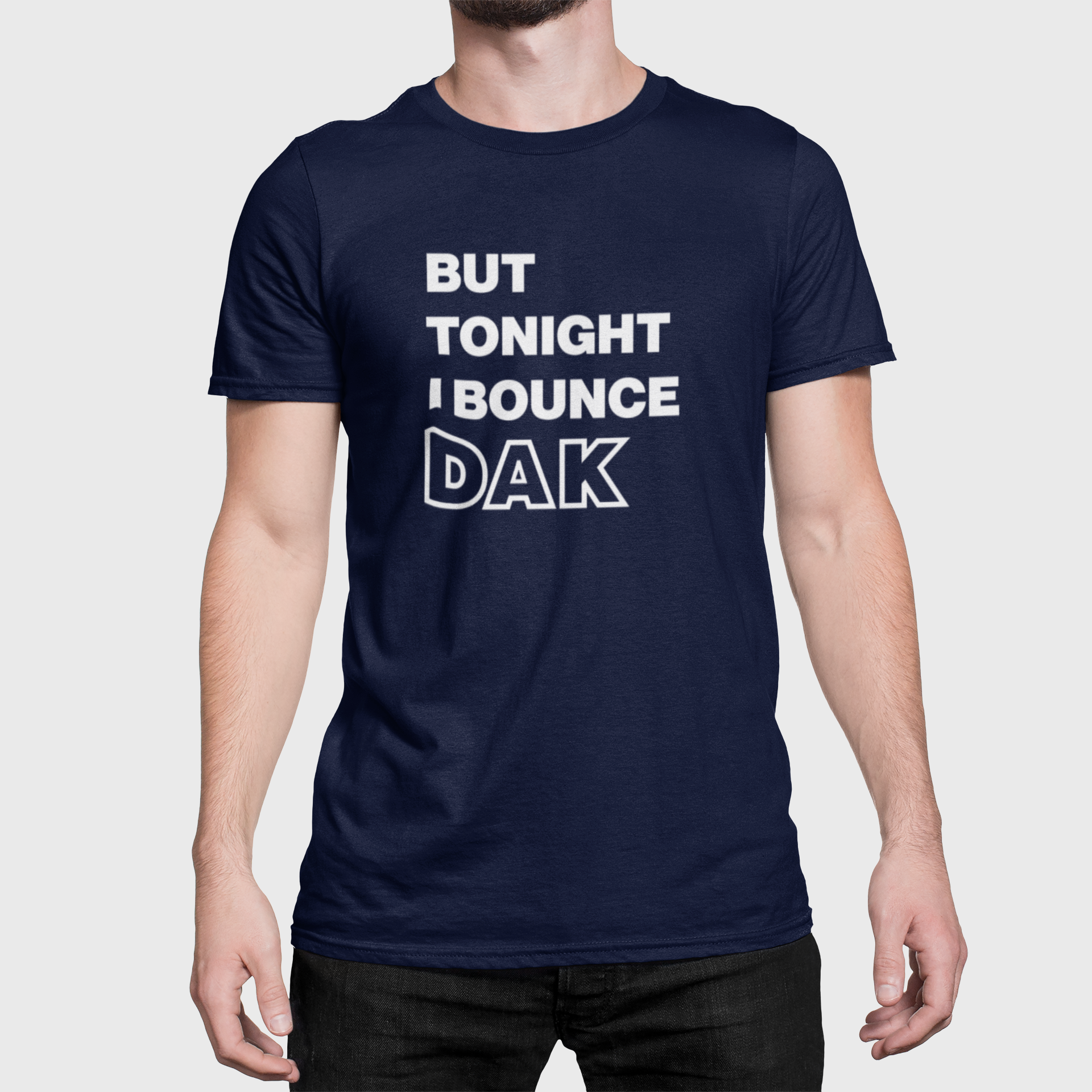 Tonight I Bounce Dak T-Shirt