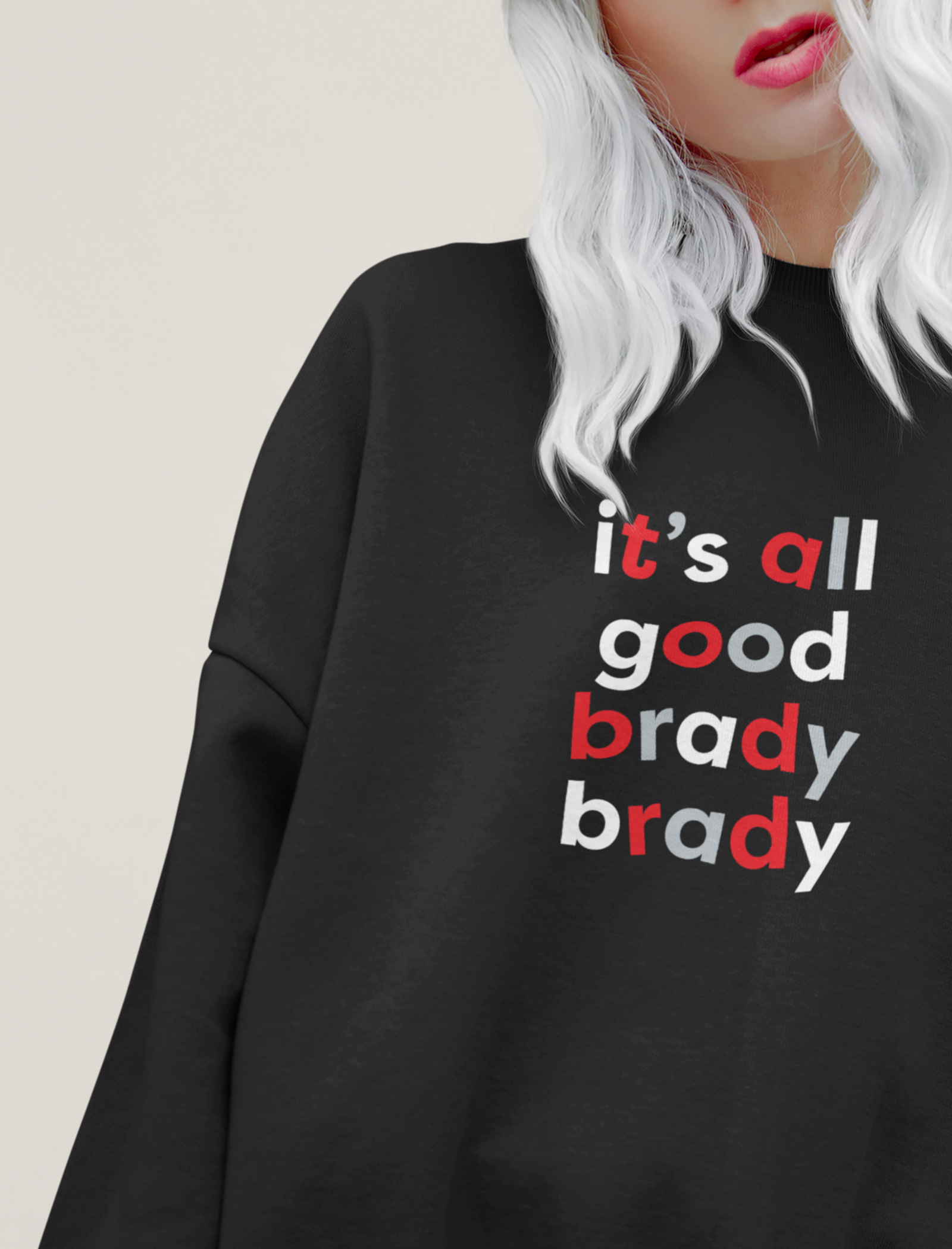 All Good Brady Brady Sweatshirt