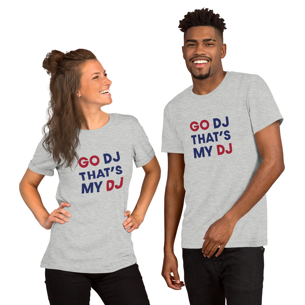 Go DJ That's My DJ Unisex T-Shirt