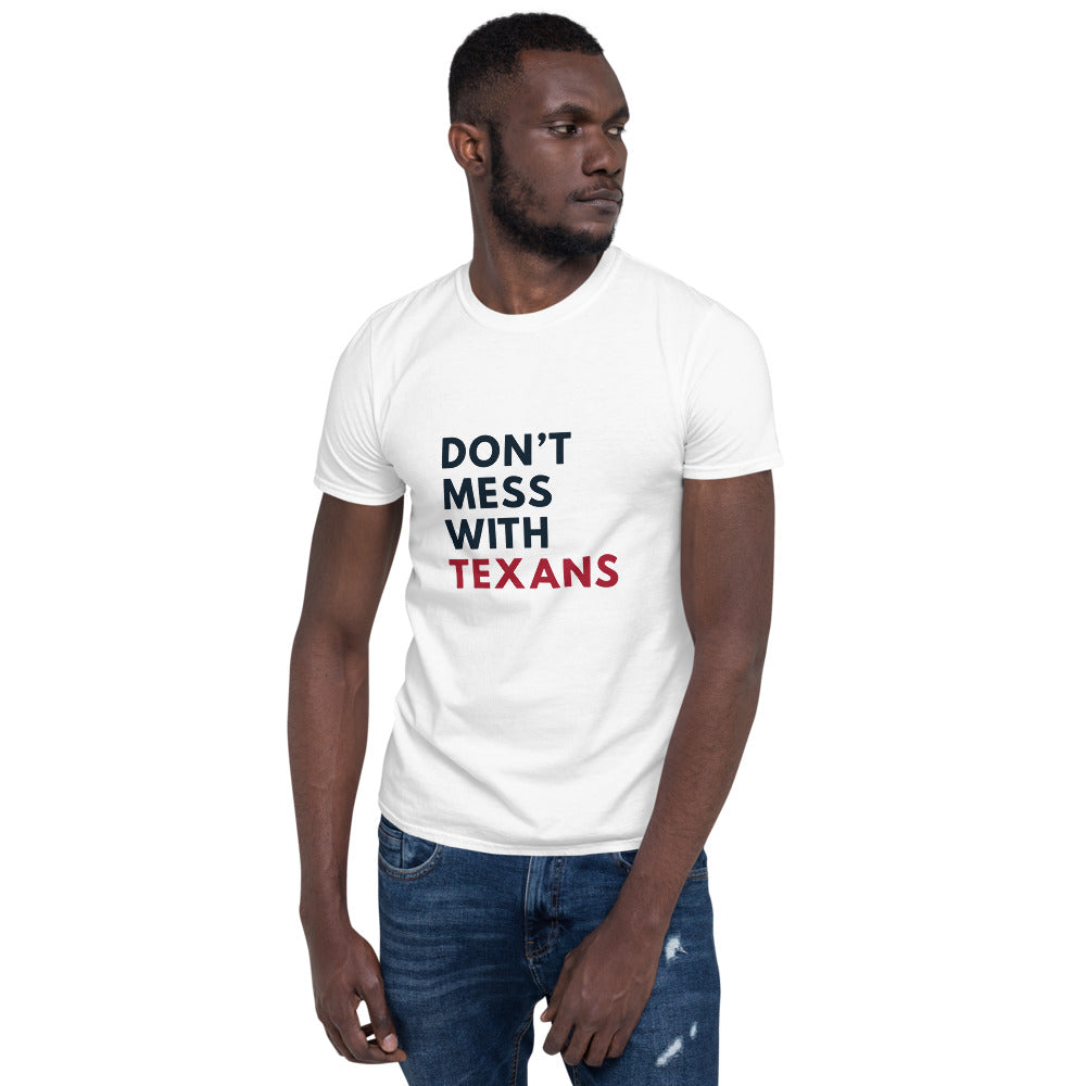 Don't Mess with Texans T-Shirt