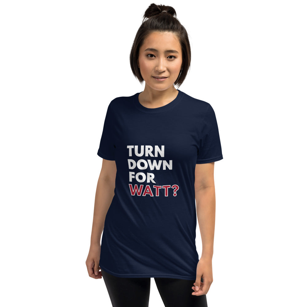 Turn Down For Watt Unisex T-Shirt