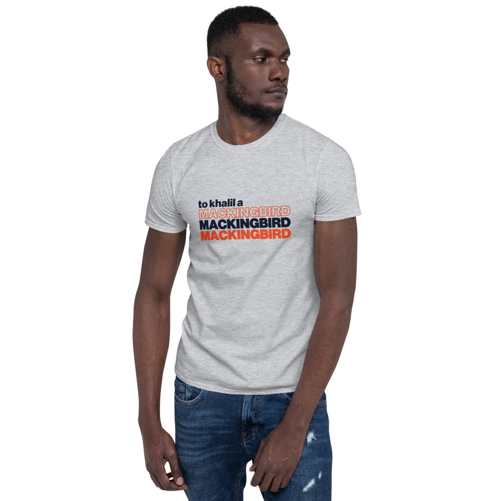 To Khalil a Mackingbird Stacked Unisex T-Shirt