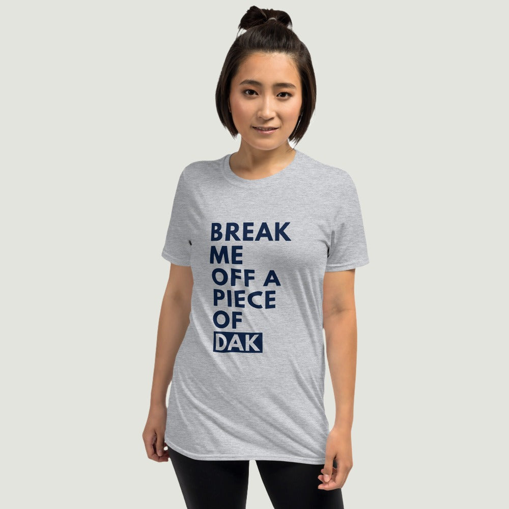 Break Me off a Piece of Dak T-Shirt