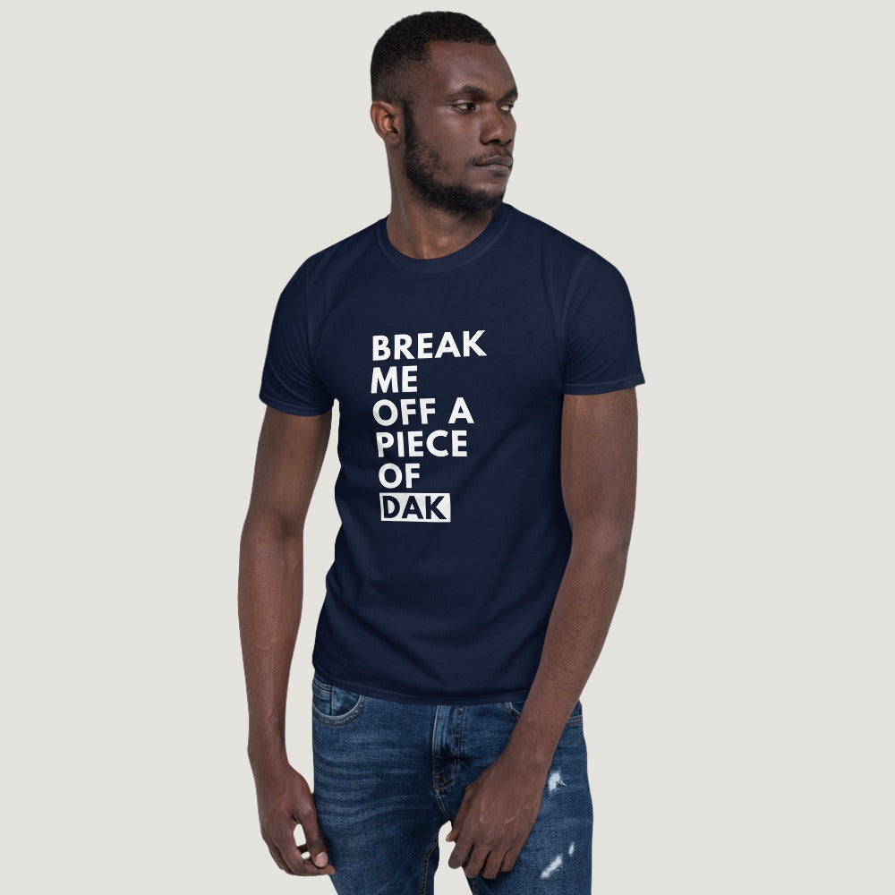 Break Me off a Piece of Dak T-Shirt