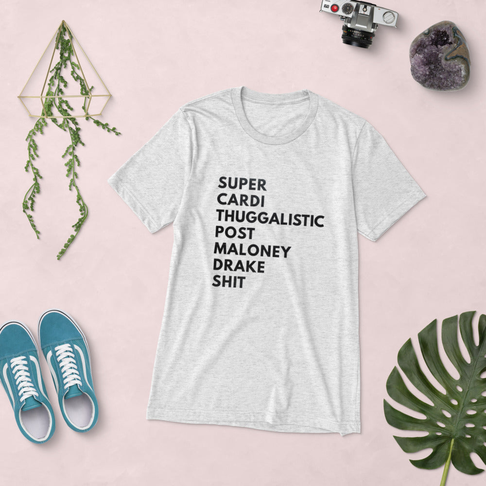 Super Cardi Thuggalistic Post Maloney Drake Shit Shirt. Funny Shirt. Hipster Shirt. Slogan Shirt. Mary Poppins. Supercalifragilistic Shirt.