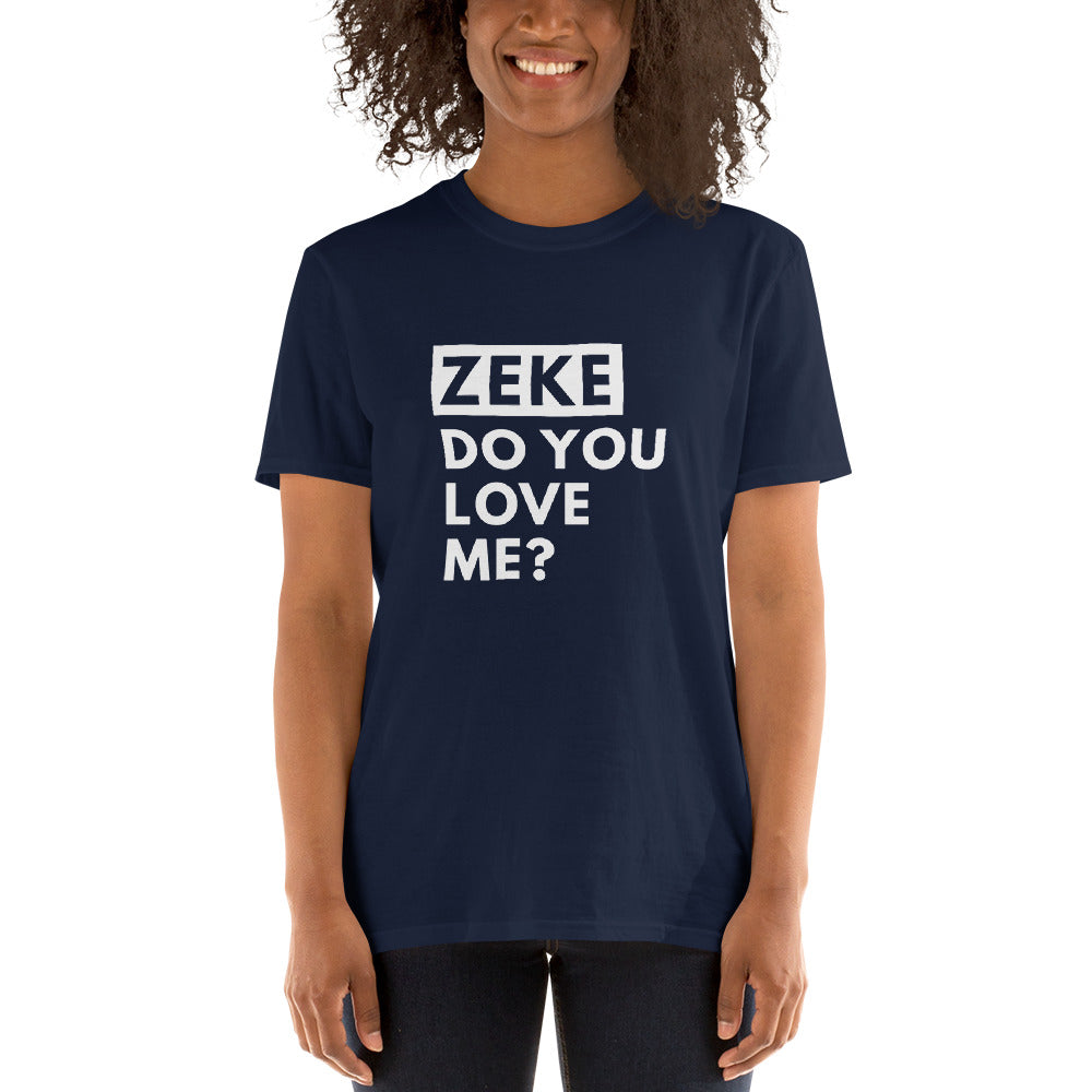 Zeke Do You Love Me T-Shirt