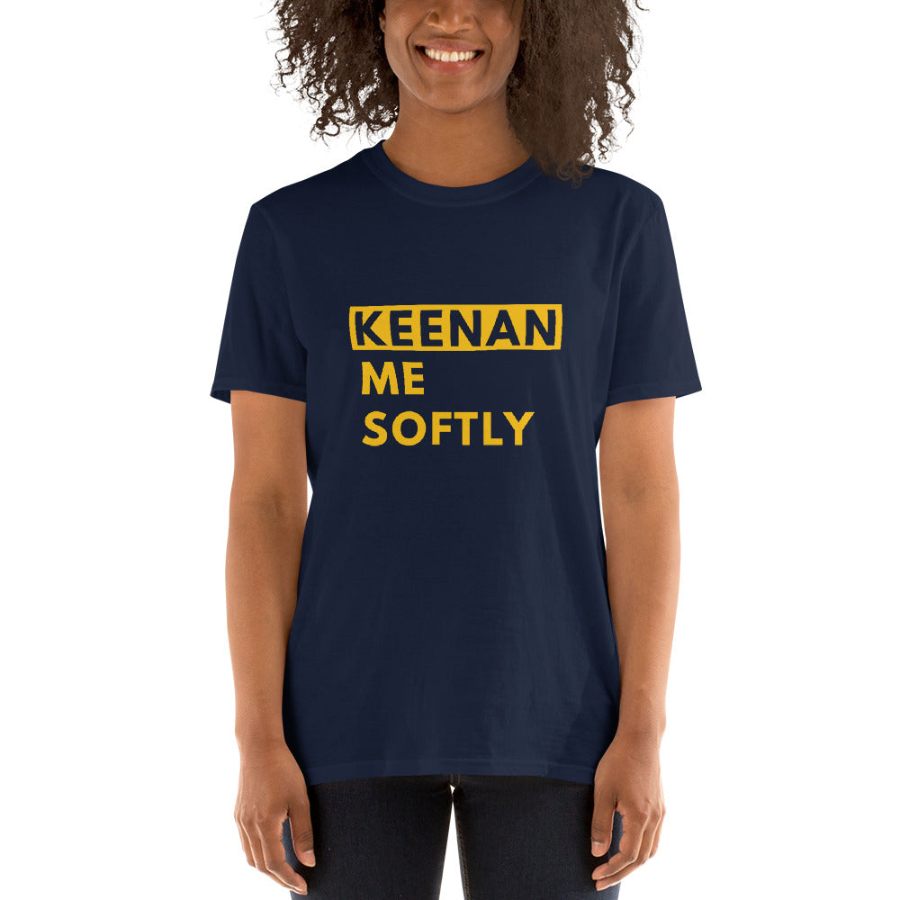 Keenan Me Softly Unisex T-Shirt