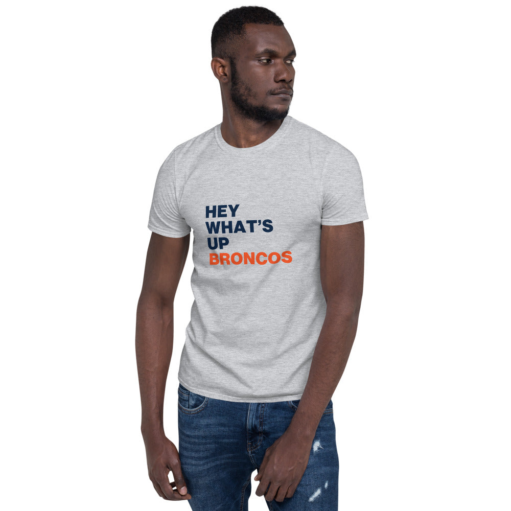 Hey What's Up Broncos T-Shirt