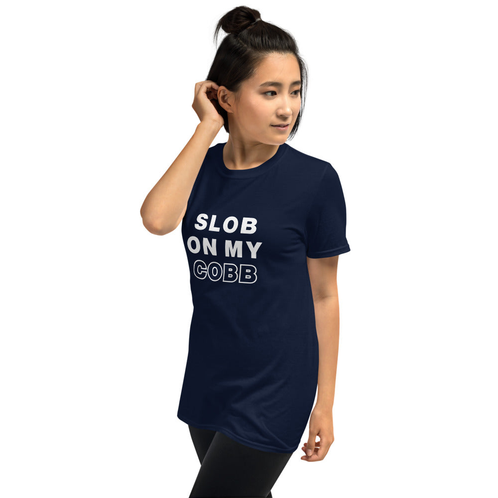 Slob on My Cobb Unisex T-Shirt