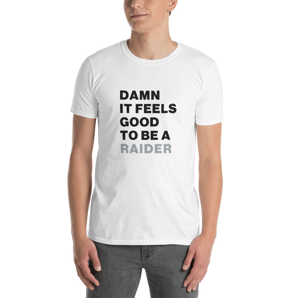 Damn It Feels Good to be A Raider Unisex T-Shirt