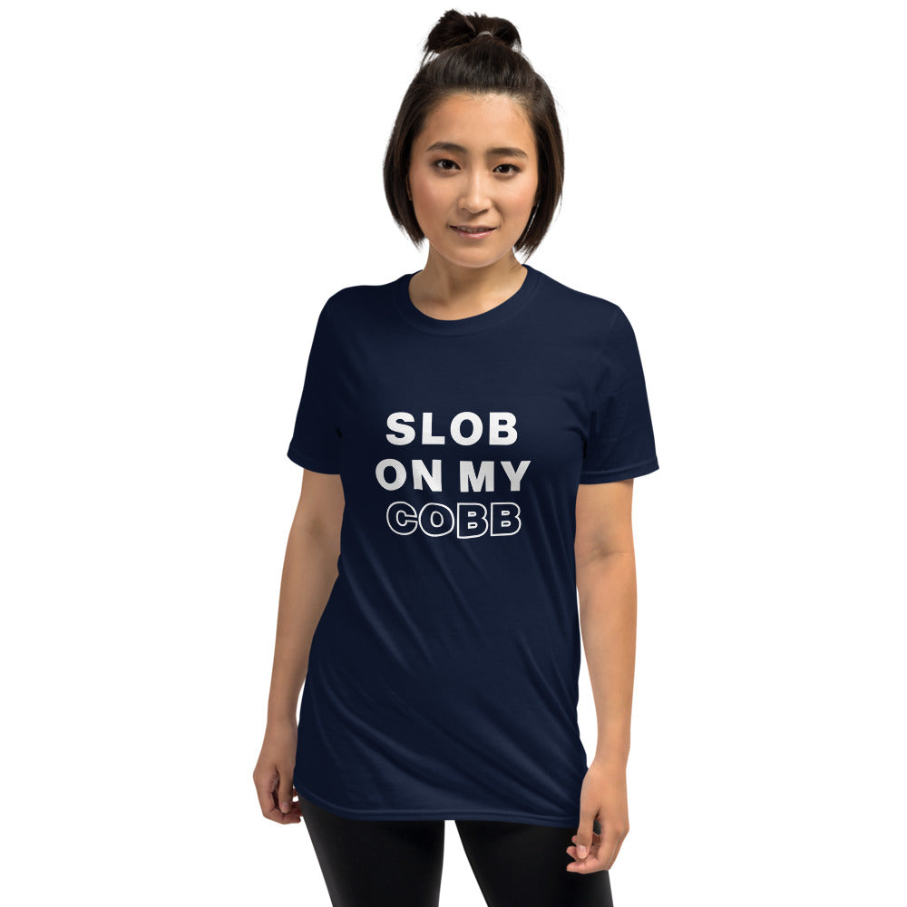 Slob on My Cobb Unisex T-Shirt