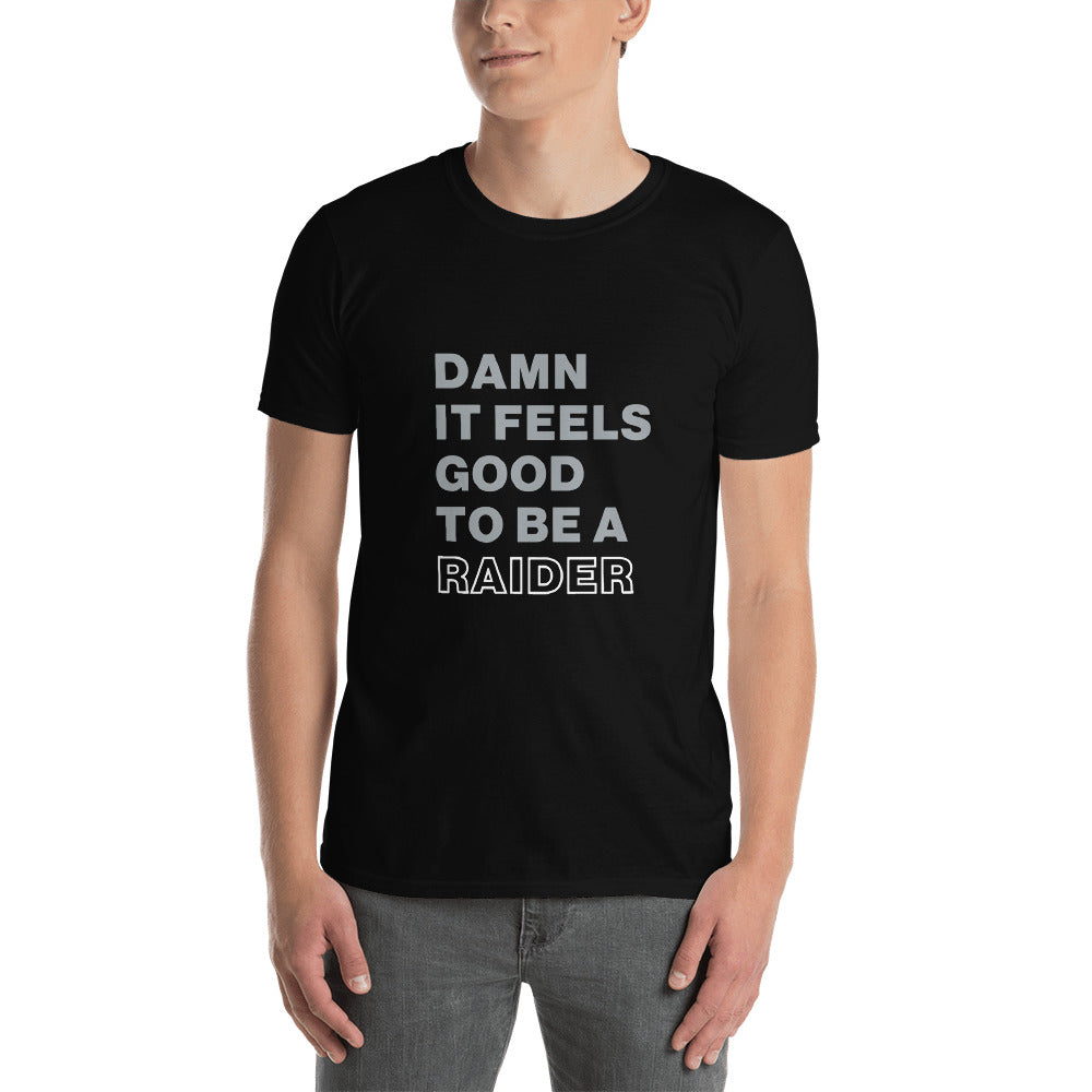 Damn It Feels Good to be A Raider Unisex T-Shirt