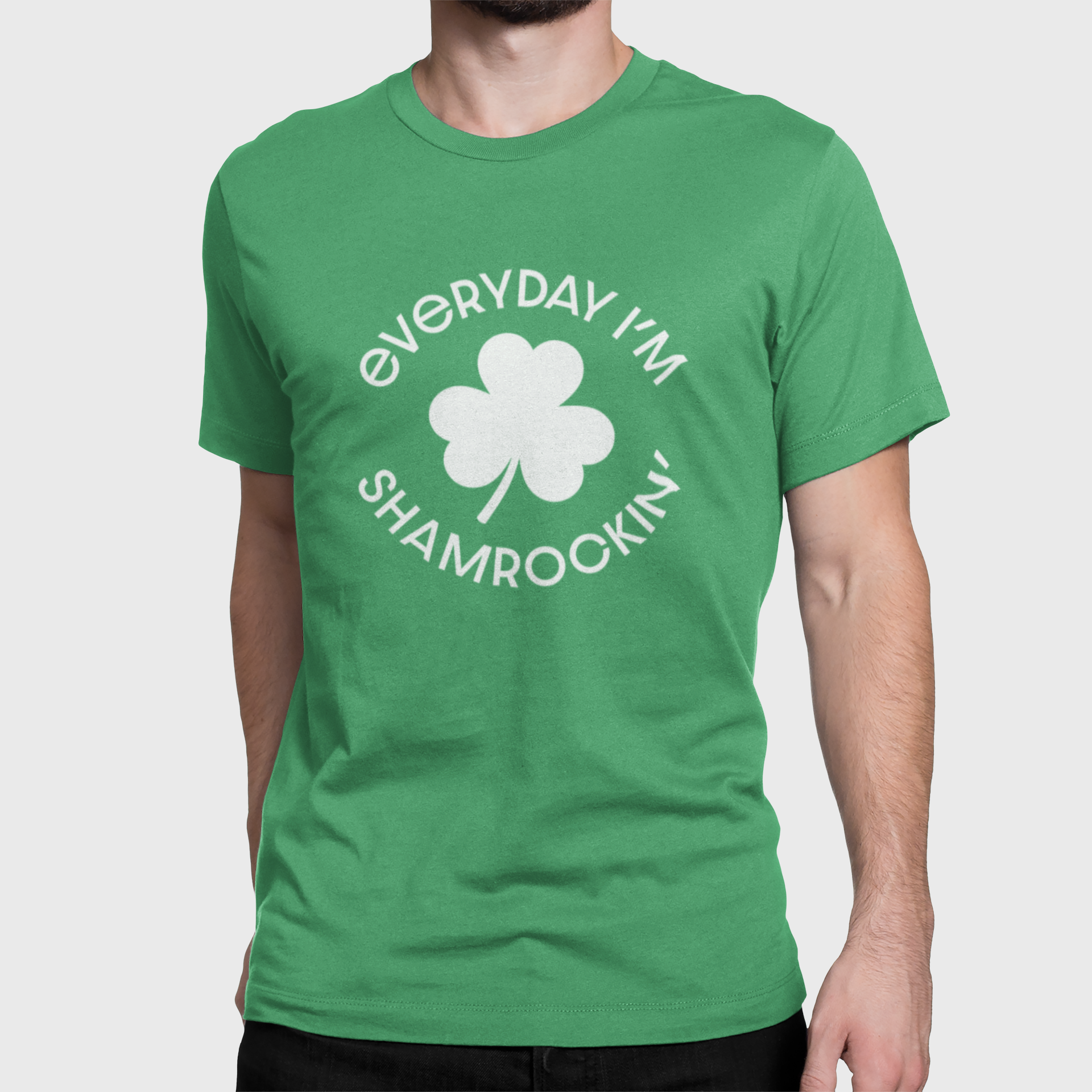 Everyday I'm Shamrockin' T-Shirt