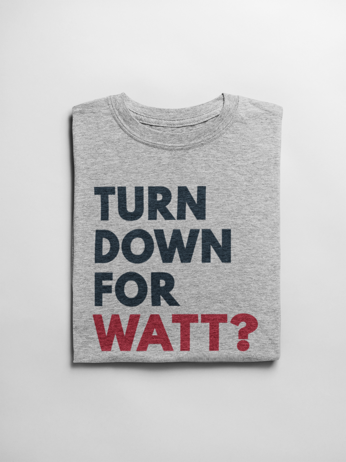 Turn Down For Watt Unisex T-Shirt