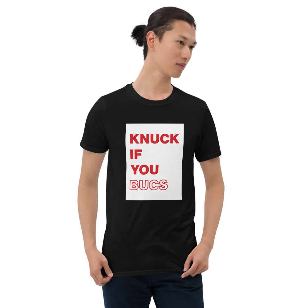 Knuck if Your Bucs Unisex T-Shirt